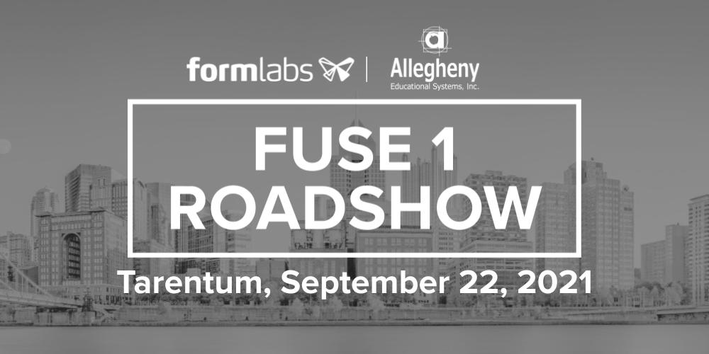 Allegheny Educational Systems Formlabs Fuse 1 Roadshow